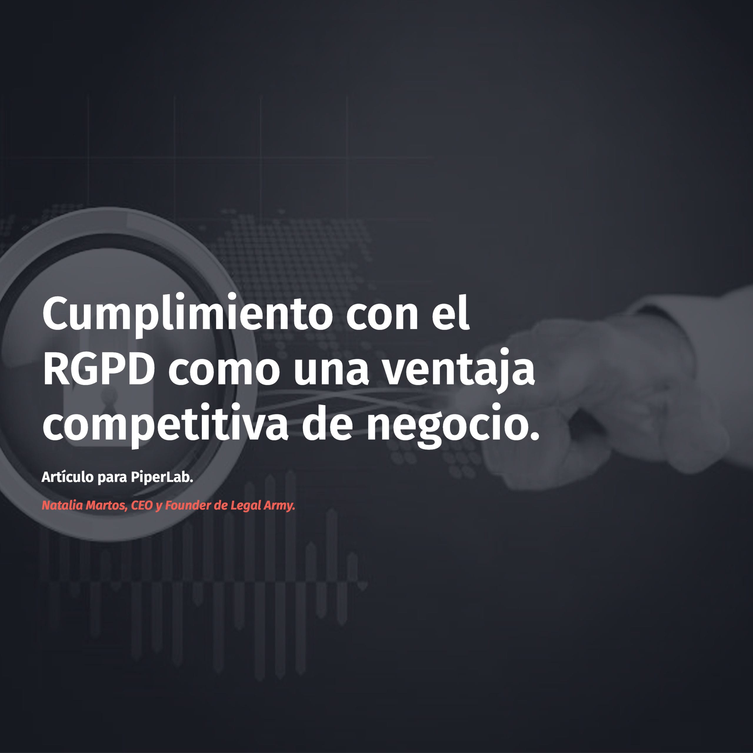 El cumplimiento con el RGPD como una ventaja competitiva de negocio.