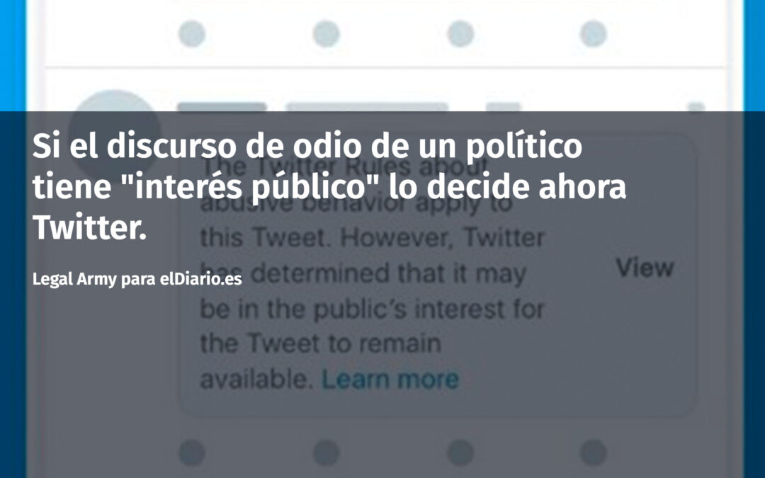 Si el discurso de odio de un político tiene «interés público» lo decide ahora Twitter.